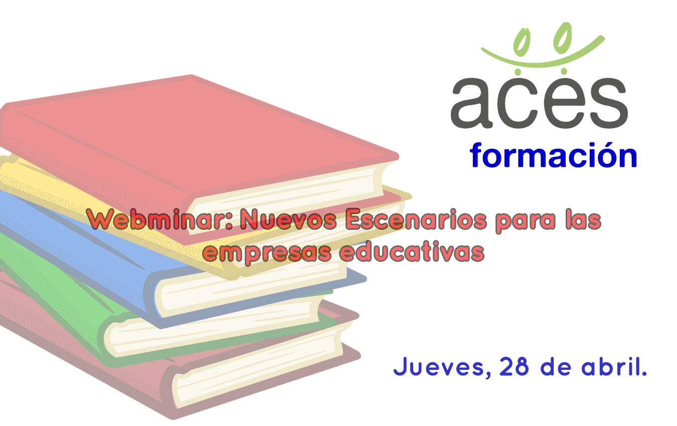 Webinar Aces Nuevos Escenarios Para Las Empresas Educativas Aces Andalucia