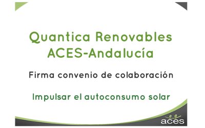 Convenio de colaboración entre Quantica Renovables y ACES-Andalucía