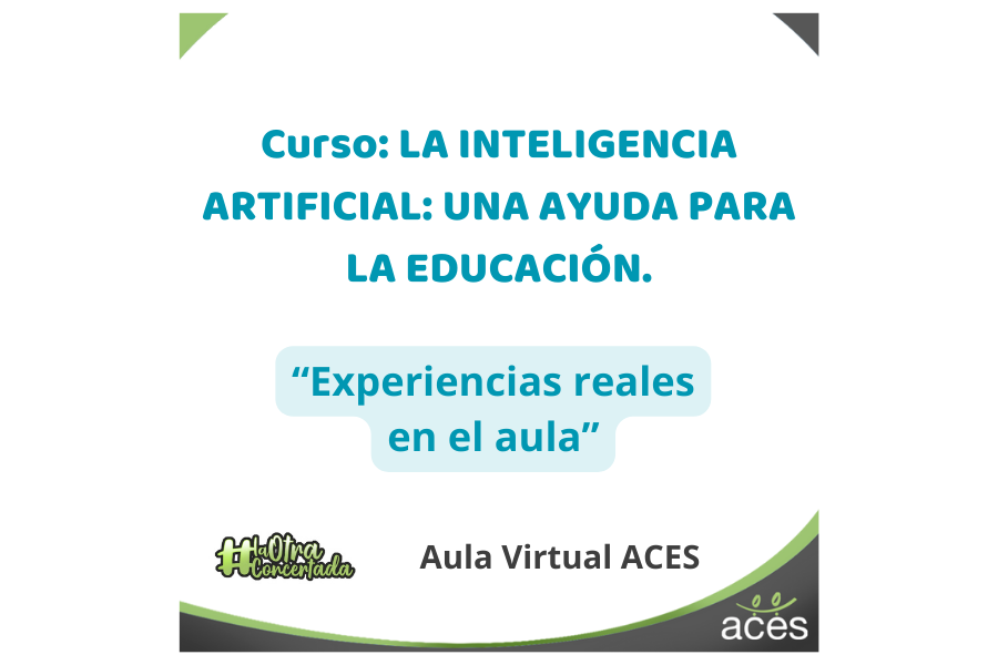 Curso: La Inteligencia Artificial, una ayuda para la educación “Experiencias reales en el aula”