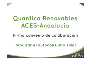 Convenio de colaboración entre Quantica Renovables y ACES-Andalucía